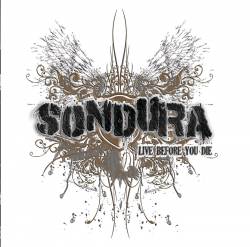 Sondura : Live Before You Die